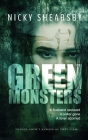 Green Monsters: A dark and twisted thriller By Nicky Shearsby Cover Image