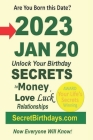 Born 2023 Jan 20? Your Birthday Secrets to Money, Love Relationships Luck: Fortune Telling Self-Help: Numerology, Horoscope, Astrology, Zodiac, Destin Cover Image