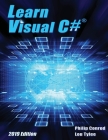 Learn Visual C# 2019 Edition: A Step-By-Step Programming Tutorial By Philip Conrod, Lou Tylee Cover Image