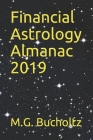 Financial Astrology Almanac 2019 By M. G. Bucholtz Cover Image