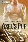 Axel's Pup (Werewolves & Dragons #1) By Kim Dare Cover Image