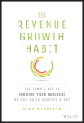 The Revenue Growth Habit: The Simple Art of Growing Your Business by 15% in 15 Minutes Per Day Cover Image