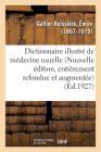 Dictionnaire Illustré de Médecine Usuelle (Nouvelle Édition, Entièrement Refondue Et Augmentée) Cover Image