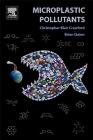 Microplastic Pollutants By Christopher Blair Crawford, Brian Quinn Cover Image