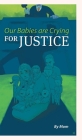 Our Babies are Crying for Justice By Mom, Kurt Hershey (Illustrator) Cover Image