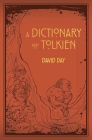 A Dictionary of Tolkien (Tolkien Illustrated Guides #1) Cover Image