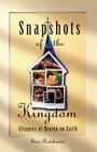 Snapshots of the Kingdom: Glimpses of Heaven on Earth By Steve Rodeheaver Cover Image