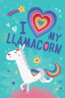 I Love My Llamacorn (Llamacorn and Friends) Cover Image
