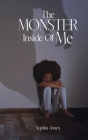 The Monster Inside Of Me By Sophia Jones Cover Image