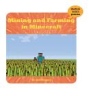 Mining and Farming in Minecraft (21st Century Skills Innovation Library: Unofficial Guides Ju) By Josh Gregory Cover Image