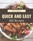 365 Quick and Easy Recipes: A Quick and Easy Cookbook to Fall In Love With By Mary Rosati Cover Image