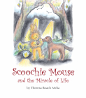 Scoochie Mouse and the Miracle of Life By Theresa Roach Melia Cover Image