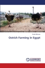 Ostrich Farming in Egypt By Khalid Mahrose Cover Image