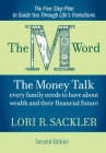 The M Word: The Money Talk Every Family Needs to Have About Wealth and Their Financial Future - SECOND EDITION Cover Image