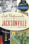 Lost Restaurants of Jacksonville (American Palate) Cover Image