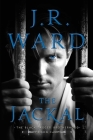 The Jackal (Black Dagger Brotherhood: Prison Camp #1) By J.R. Ward Cover Image