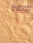 Trapunto by Machine - Print on Demand Edition By Hari Walner Cover Image
