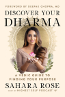Discover Your Dharma: A Vedic Guide to Finding Your Purpose By Sahara Rose Ketabi, Deepak Chopra (Foreword by) Cover Image