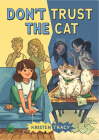 Don't Trust the Cat By Kristen Tracy Cover Image