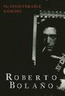 The Insufferable Gaucho By Roberto Bolaño, Chris Andrews (Translated by) Cover Image