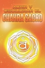 Abrir y equilibrar el chakra sacro: Abrir y equilibrar sus Chakra's #6 By Sherry Lee Cover Image
