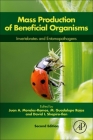 Mass Production of Beneficial Organisms: Invertebrates and Entomopathogens By Juan A. Morales-Ramos (Editor), M. Guadalupe Rojas (Editor), David I. Shapiro-Ilan (Editor) Cover Image