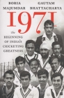 1971: The Beginning of India's Cricketing Greatness Cover Image
