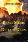 Brave Music of a Distant Drum By Manu Herbstein Cover Image