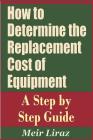 How to Determine the Replacement Cost of Equipment - A Step by Step Guide Cover Image