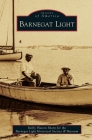 Barnegat Light (Images of America (Arcadia Publishing)) By Reilly Platten Sharp for the Barnegat Li Cover Image