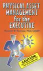 Physical Asset Management for the Executive Cover Image