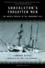 Shackleton's Forgotten Men: The Untold Tragedy of the Endurance Epic By Lennard Bickel, Rt. Hon. Lord Shackleton, K.C., P.C., O.B.E. (Foreword by) Cover Image