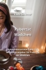 Pubertät Mädchen: Ausnahmezustand Pubertät, der Elternratgeber für Pubertät der Mädchen By Vada Gaumer Cover Image