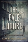 The Pale House (A Gregor Reinhardt Novel #2) By Luke McCallin Cover Image