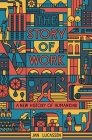 The Story of Work: A New History of Humankind By Jan Lucassen Cover Image