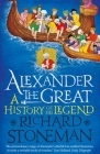 Alexander the Great: A Life in Legend By Richard Stoneman Cover Image