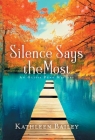 Silence Says the Most: An Olivia Penn Mystery By Kathleen Bailey Cover Image