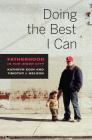 Doing the Best I Can: Fatherhood in the Inner City By Kathryn Edin, Timothy J. Nelson Cover Image