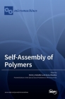 Self-Assembly of Polymers By Dmitry Volodkin (Guest Editor), Anna Vikulina (Guest Editor) Cover Image