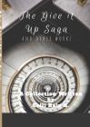 The Give It Up Saga and Other Works by Ceili Rain C. By Ceili Rain C Cover Image