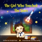 The Girl Who Touched the Stars By Dimple Patel, Avantika Arkar (Illustrator) Cover Image