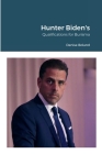 Hunter Biden's Qualifications for Burisma By Denise Boland Cover Image