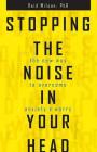 Stopping the Noise in Your Head: The New Way to Overcome Anxiety and Worry By Dr. Reid Wilson, PhD Cover Image