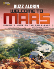 Welcome to Mars: Making a Home on the Red Planet By Buzz Aldrin, Marianne Dyson Cover Image