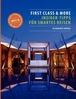 First Class & More: Insider-Tipps für smartes Reisen By Alexander Koenig Cover Image