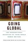 Going Global: The Transnational Reception of Third World Women Writers (Wellesley Studies in Critical Theory) By Amal Amireh, Lisa Suhair Majaj Cover Image