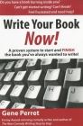 Write Your Book Now: A Proven System to Start and Finish the Book You've Always Wanted to Write! By Gene Perret Cover Image