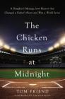 The Chicken Runs at Midnight: A Daughter's Message from Heaven That Changed a Father's Heart and Won a World Series Cover Image