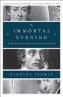 The Immortal Evening: A Legendary Dinner with Keats, Wordsworth, and Lamb By Stanley Plumly Cover Image