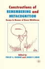Constructions of Remembering and Metacognition: Essays in Honour of Bruce Whittlesea Cover Image